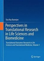 Perspectives In Translational Research In Life Sciences And Biomedicine: Translational Outcomes Research In Life Sciences And Translational Medicine, Volume 1
