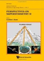 Perspectives On Supersymmetry Ii (Advanced Series On Directions In High Energy Physics, Vol. 21)