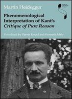 Phenomenological Interpretation Of Kants Critique Of Pure Reason (Studies In Continental Thought)