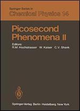 Picosecond Phenomena Ii: Proceedings Of The Second International Conference On Picosecond Phenomena Cape Cod, Massachusetts, Usa, June 18-20, 1980 (springer Series In Chemical Physics)