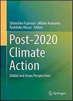 Post-2020 Climate Action: Global And Asian Perspectives