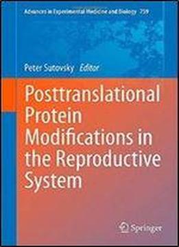 Posttranslational Protein Modifications In The Reproductive System (advances In Experimental Medicine And Biology)