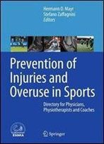 Prevention Of Injuries And Overuse In Sports: Directory For Physicians, Physiotherapists, Sport Scientists And Coaches