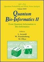Quantum Bio-Informatics Ii: From Quantum Information To Bio-Informatics : Tokyo University Of Science, Japan 12 - 16 March 2008 (Qppq: Quantum Probability And White Noise Analysis)