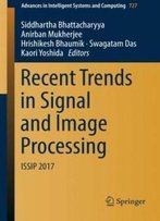 Recent Trends In Signal And Image Processing: Issip 2017 (Advances In Intelligent Systems And Computing)