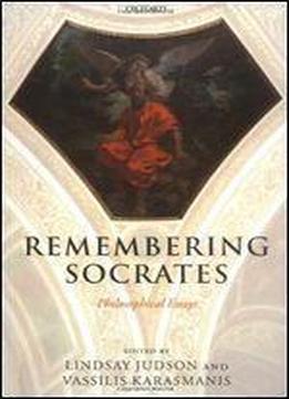 Remembering Socrates Philosophical Essays