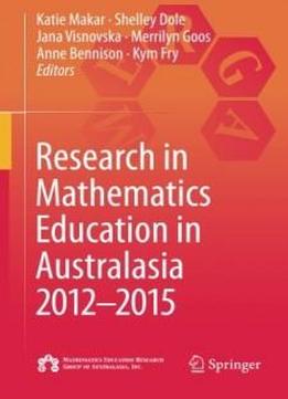 Research In Mathematics Education In Australasia 2012-2015