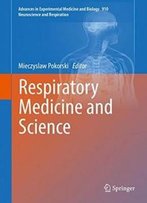 Respiratory Medicine And Science (Advances In Experimental Medicine And Biology)