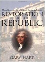 Restoration Of The Republic: The Jeffersonian Ideal In 21st-Century America