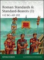 Roman Standards & Standard-Bearers (1): 112 Bcad 192 (Elite)