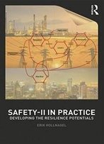 Safety-Ii In Practice: Developing The Resilience Potentials