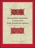 Saxa Judaica Loquuntur, Lessons From Early Jewish Inscriptions: Radboud Prestige Lectures 2014 (Biblical Interpretation)
