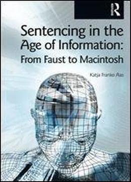 Sentencing In The Age Of Information: From Faust To Macintosh (glasshouse)