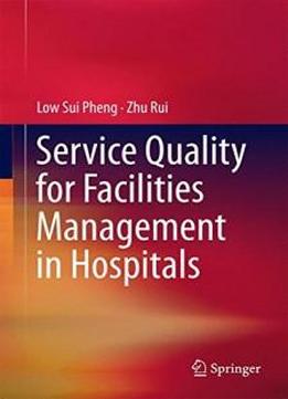 Service Quality For Facilities Management In Hospitals