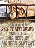 Sex Trafficking: Inside The Business Of Modern Slavery