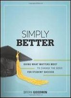 Simply Better Doing What Matters Most To Change The Odds For Student Success