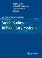Small Bodies In Planetary Systems (Lecture Notes In Physics)