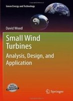 Small Wind Turbines: Analysis, Design, And Application (Green Energy And Technology)