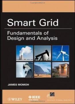 Smart Grid: Fundamentals Of Design And Analysis (ieee Press Series On Power Engineering)