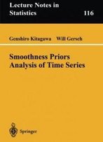 Smoothness Priors Analysis Of Time Series (Lecture Notes In Statistics)