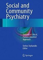 Social And Community Psychiatry: Towards A Critical, Patient-Oriented Approach