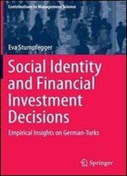 Social Identity And Financial Investment Decisions: Empirical Insights On German-turks (contributions To Management Science)