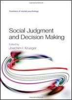 Social Judgment And Decision Making (Frontiers Of Social Psychology)