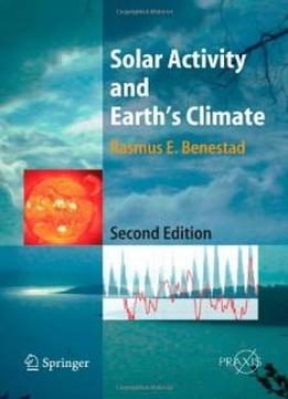 Solar Activity And Earth's Climate (springer Praxis Books / Environmental Sciences)
