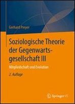 Soziologische Theorie Der Gegenwartsgesellschaft Iii: Mitgliedschaft Und Evolution