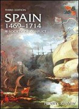 Spain, 1469-1714: A Society Of Conflict