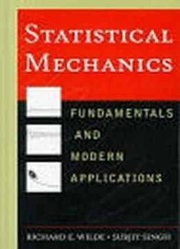 Statistical Mechanics: Fundamentals And Modern Applications