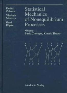 Statistical Mechanics Of Nonequilibrium Processes, Volume 1 (see 3527400834): Basic Concepts, Kinetic Theory