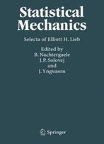 Statistical Mechanics: Selecta Of Elliott H. Lieb