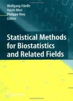 Statistical Methods For Biostatistics And Related Fields