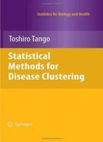 Statistical Methods For Disease Clustering (Statistics For Biology And Health)