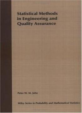 Statistical Methods In Engineering And Quality Assurance