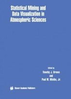 Statistical Mining And Data Visualization In Atmospheric Sciences