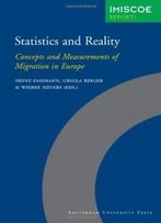 Statistics And Reality: Concepts And Measurements Of Migration In Europe (Amsterdam University Press - Imiscoe Reports)