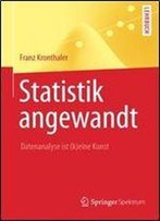 Statistik Angewandt: Datenanalyse Ist (K)Eine Kunst (Springer-Lehrbuch)