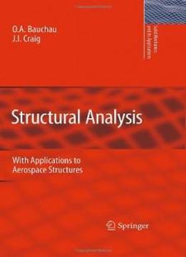 Structural Analysis: With Applications To Aerospace Structures (solid Mechanics And Its Applications)