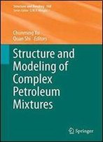 Structure And Modeling Of Complex Petroleum Mixtures (Structure And Bonding)