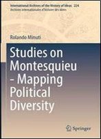 Studies On Montesquieu - Mapping Political Diversity (International Archives Of The History Of Ideas Archives Internationales D'Histoire Des Idees)