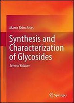 Synthesis And Characterization Of Glycosides, Second Edition