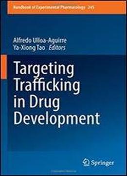Targeting Trafficking In Drug Development (handbook Of Experimental Pharmacology)