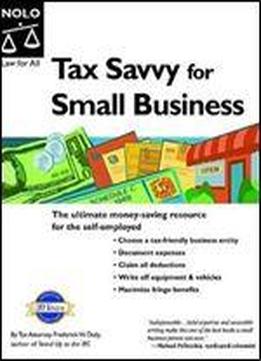 Tax Savvy For Small Business: Year-round Tax Strategies To Save You Money 9th Edition
