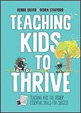 Teaching Kids To Thrive: Essential Skills For Success
