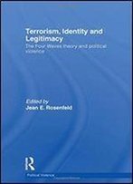 Terrorism, Identity And Legitimacy: The Four Waves Theory And Political Violence
