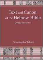 Text And Canon Of The Hebrew Bible: Collected Studies