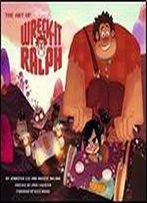 The Art Of Wreck-It Ralph (The Art Of Disney)