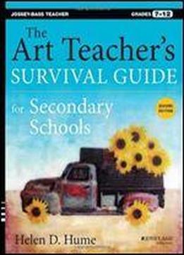 The Art Teacher's Survival Guide For Secondary Schools: Grades 7-12
